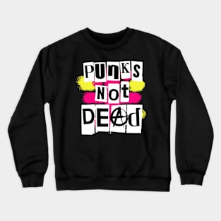 Punk’s Not Dead Crewneck Sweatshirt